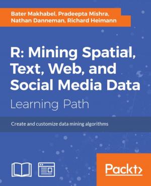 Cover of the book R: Mining spatial, text, web, and social media data by Md. Rezaul Karim, Md. Mahedi Kaysar
