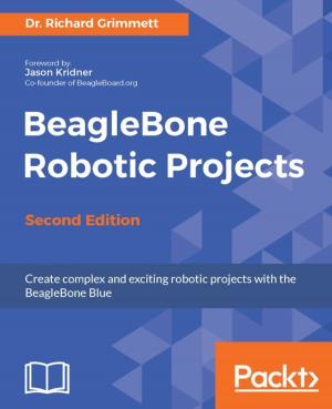 Cover of BeagleBone Robotic Projects - Second Edition