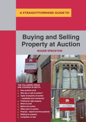 Cover of the book Buying And Selling Property At Auction by Matt Racine