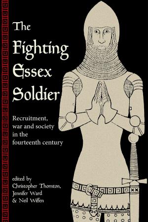 Cover of the book The Fighting Essex Soldier by Maggie Smith-Bendell