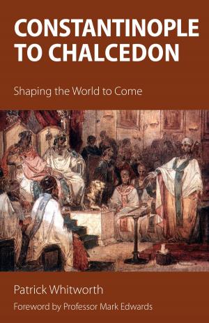 Cover of the book Constantinople to Chalcedon by Anne Boyd