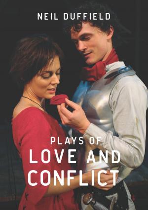 Cover of the book Plays of Love and Conflict by Gillian Plowman, Amanda Stuart Fisher, Sonja Linden, Adah Kay, Karin Young, Rachel Barnett, Emteaz Hussain