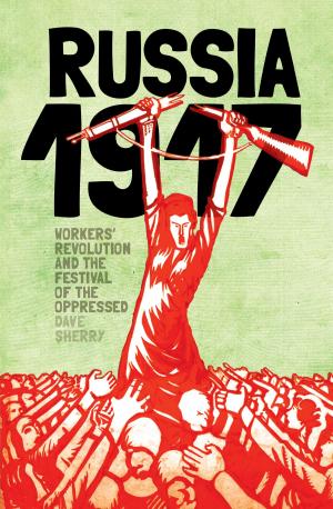 Cover of 1917 Russia: Workers Revolution And The Festival Of The Oppressed