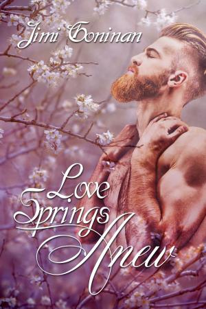 Cover of the book Love Springs Anew by Jimi Goninan
