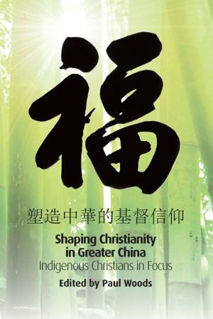 Cover of the book Shaping of Christianity in Greater China by Saheb Borgall