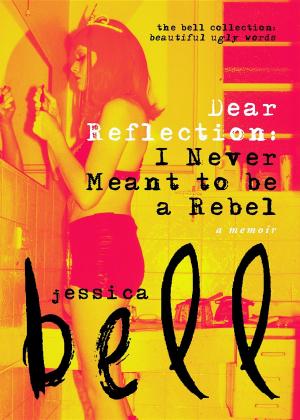 Cover of the book Dear Reflection by Jessica Bell