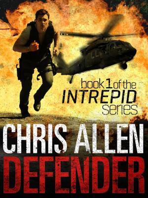 Book cover of Defender: The Alex Morgan Interpol Spy Thriller Series (Intrepid 1)