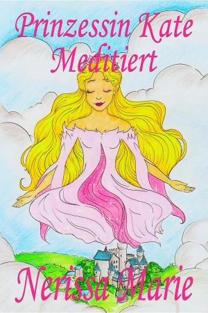 Book cover of Prinzessin Kate meditiert (Kinderbuch über Achtsamkeit Meditation für Kinder, kinderbücher, kindergeschichten, jugendbücher, kinder buch, bilderbuch, bücher für grundschüler, babybuch, kinderbücher)
