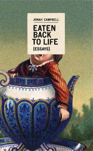 Cover of the book Eaten Back to Life by Zoe Whittall