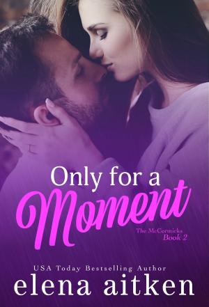 Book cover of Only for a Moment