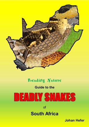 Cover of the book Reading Nature Guide to the Deadly Snakes of South Africa by Alice Joe