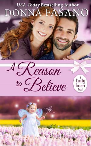 Book cover of A Reason to Believe (A Family Forever Series, Book 3)