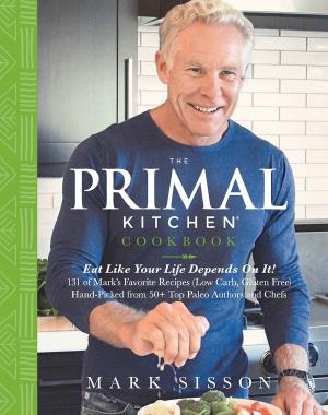Cover of the book The Primal Kitchen Cookbook by Jennifer Meier, Mark Sisson