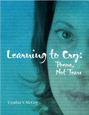 bigCover of the book Learning to Cry: Poems, Not Tears by 