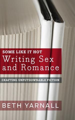 Book cover of Some Like It Hot: Writing Sex and Romance