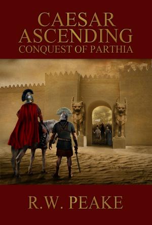 Book cover of Caesar Ascending-Conquest of Parthia