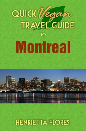 Book cover of Quick Vegan Travel Guide to Montreal