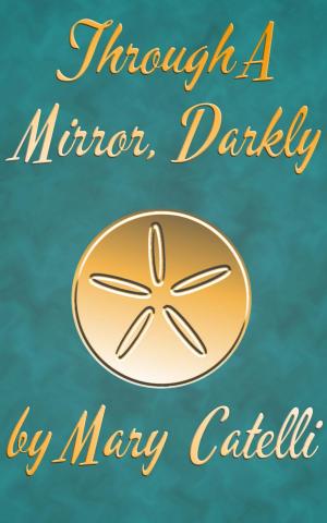 Cover of the book Through A Mirror, Darkly by Jen Greyson