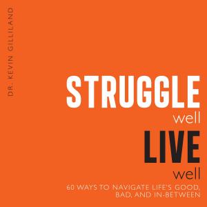 Cover of the book Struggle Well Live Well by Mary Dodson Wade