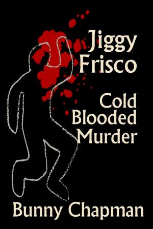 Cover of Jiggy Frisco: Cold Blooded Murder