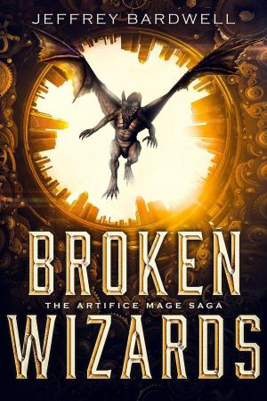 Cover of Broken Wizards by Jeffrey Bardwell, Twigboat Press