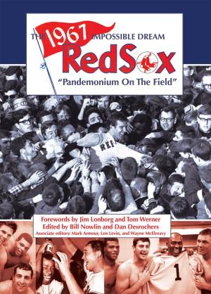 Cover of the book The 1967 Impossible Dream Red Sox: Pandemonium on the Field by Society for American Baseball Research