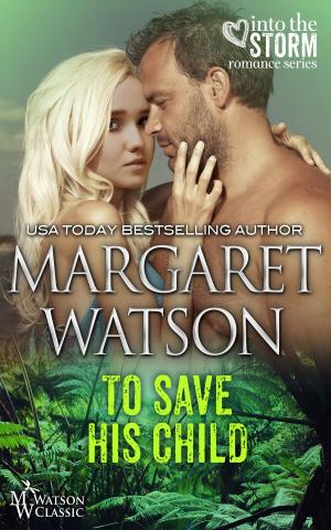 Cover of the book To Save His Child by Margaret Watson