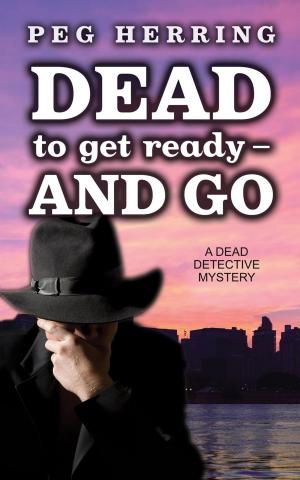 Cover of the book Dead to Get Ready--and Go by Maggie Pill