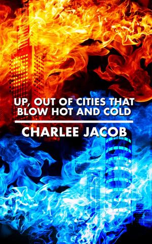 Cover of the book Up, Out of Cities That Blow Hot and Cold by Veronica Gibbs