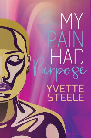 Cover of the book My Pain Had Purpose by Serene Conneeley