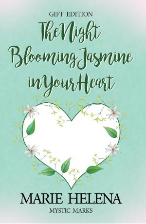Cover of the book The Night Blooming Jasmine in Your Heart by Gary Beck