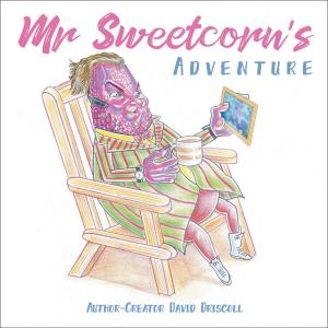 Cover of the book Mr Sweetcorn's Adventure by Shakuntala Modi, M.D.