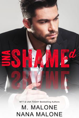 Cover of the book Unashamed by Nana Malone, M. Malone