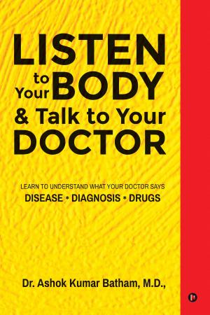 Cover of the book Listen to Your Body & Talk to Your Doctor by Medha Bhatt Vaidehi