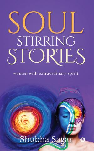 Cover of the book Soul Stirring Stories by Dr. Gita Mathai, MBBS, DCH