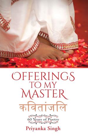 Cover of the book Offerings to My Master by Arun Kumar Roy
