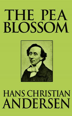 Cover of the book The Pea Blossom by Hans Christian Andersen
