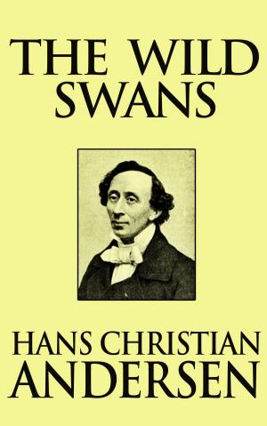 Cover of the book The Wild Swans by Hans Christian Andersen