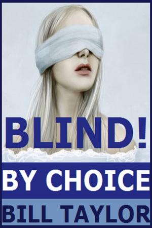 Cover of the book Blind!: By Choice by Saira Priest