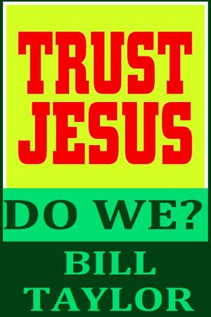 Cover of the book Trust Jesus: Do We? by Christine Horner