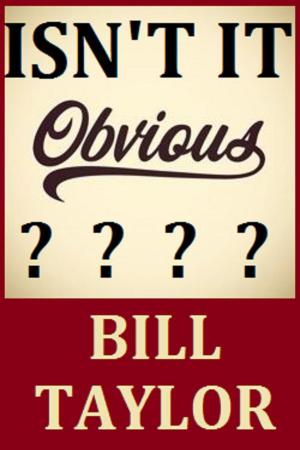 Cover of the book Isn't It Obvious by Bill Taylor