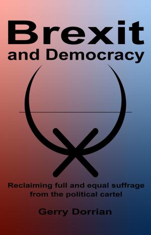 Cover of the book Brexit and Democracy: Reclaiming Full and Equal Suffrage from the Political Cartel by Wennermark Erik