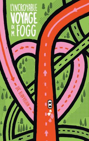 Cover of the book L'incroyable voyage de M. Fogg by Alain Venisse