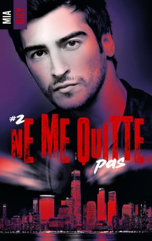 Cover of the book Ne me quitte pas - partie 2 by Chiquita Dennie