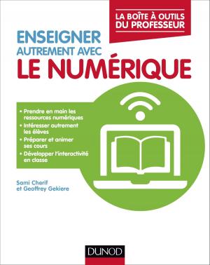 Cover of the book Enseigner autrement avec le numérique by Pascal Grojean, Médéric Morel, Simon-Pierre Nolin, Guillaume Plouin