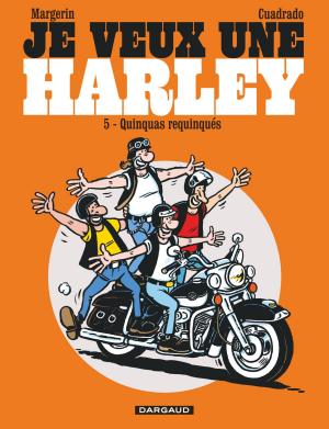 Book cover of Je veux une Harley - Tome 5 - Quinquas Requinqués (Les)