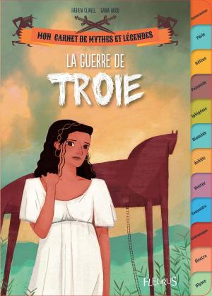 Cover of the book La guerre de Troie by Olivier Dupin, Kora Sonne