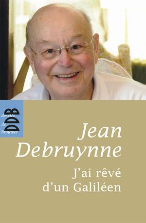 Cover of the book J'ai rêvé d'un Galiléen by Jean-Marc Babut