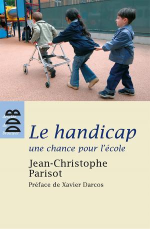 Cover of the book Le handicap, une chance pour l'école by Jacques Maritain, Emmanuel Mounier, Sylvain Guena