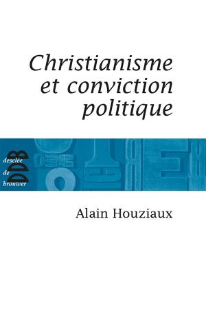 Cover of the book Christianisme et conviction politique by Soeur Claire Patier